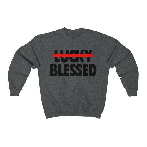 Blessed Not Lucky Unisex Sweatshirt, Religious